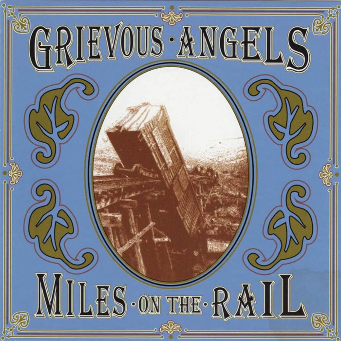 Grievous Angels - Miles On The Rail