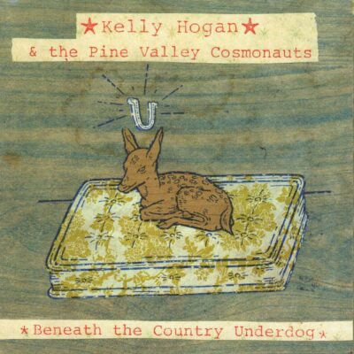 Kelly Hogan - Beneath the Country Underdog