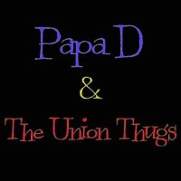 Papa D & the Union Thugs
