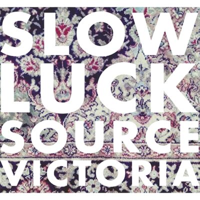 Source Victoria - Slow Luck