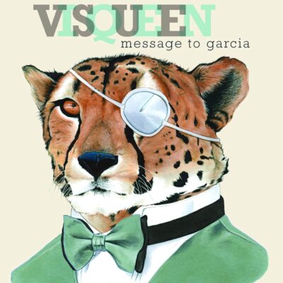 Visqueen - Message To Garcia